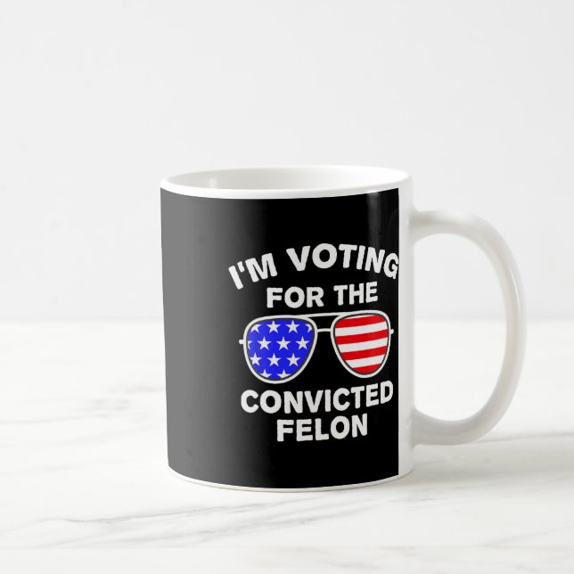 Sungles Us Flag Outfit I'm Voting Convicted Felon  Coffee Mug (Right)