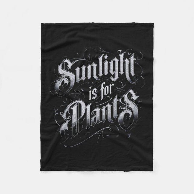 Sunlight Is For Plants Fleece Blanket (Front)