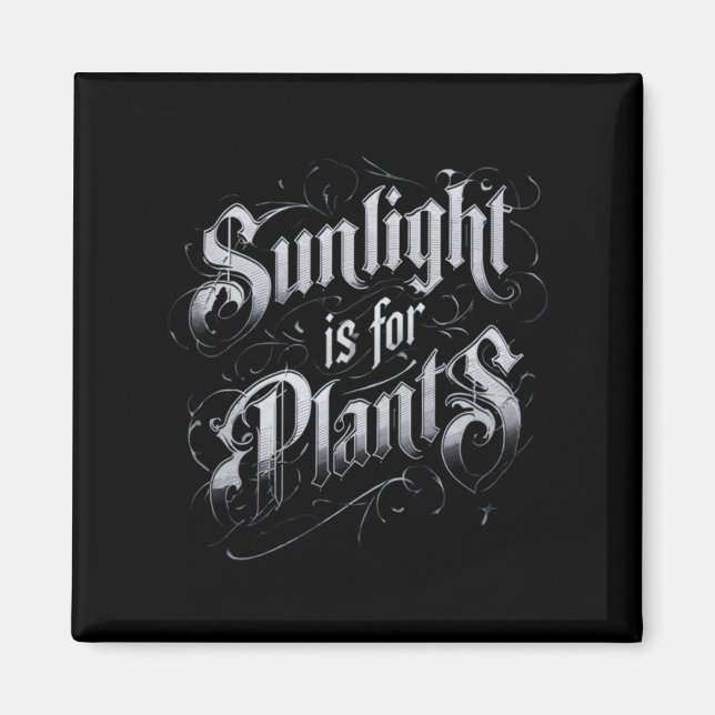 Sunlight Is For Plants Magnet (Front)