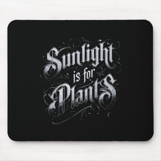 Sunlight Is For Plants Mouse Pad (Front)
