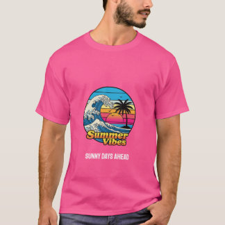 Sunny Days Ahead - Summer Vibes T-Shirt
