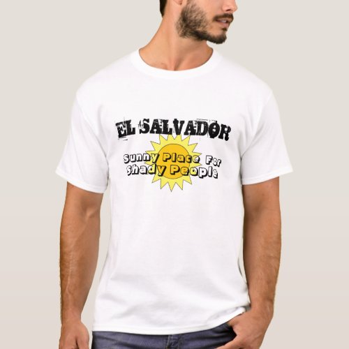 Sunny Place For Shady People EL SALVADOR T_Shirt
