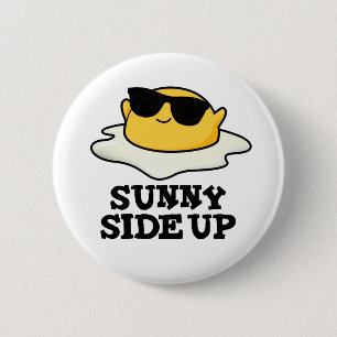 Sunny Side Up Funny Fried Egg Pun  Button