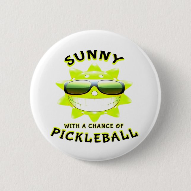Sunny With a Chance of PickleBall Button (Front)