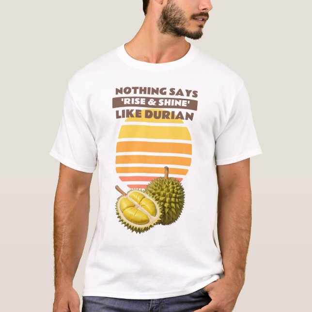 Sunrise & Durian: A Smell to Wake the World! T-Shirt (Front)