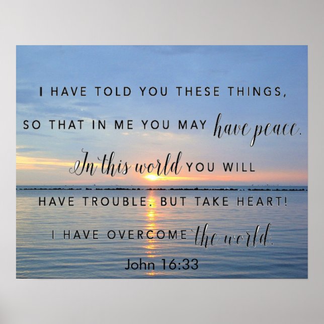 Sunrise encouragement bible verse John 16:33 Poster (Front)