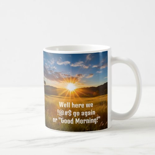 Sunrise Fun Good Morning Grumpy Quote  Coffee Mug