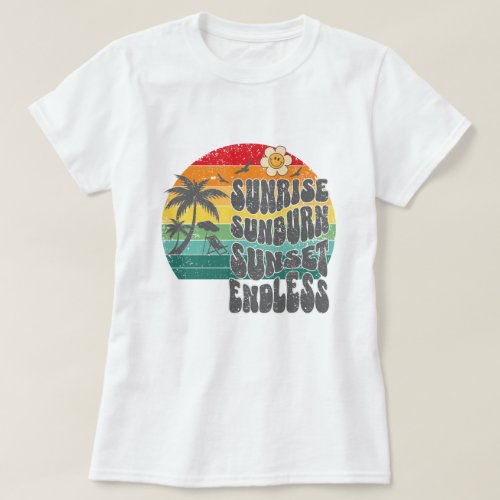 Sunrise Sunburn Sunset Endless Gift For Women T_Shirt