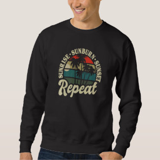 Sunrise Sunburn Sunset Repeat Beach Island Cruise  Sweatshirt