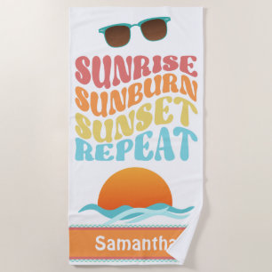 Sunrise, Sunburn, Sunset, Repeat Colorful Beach Towel