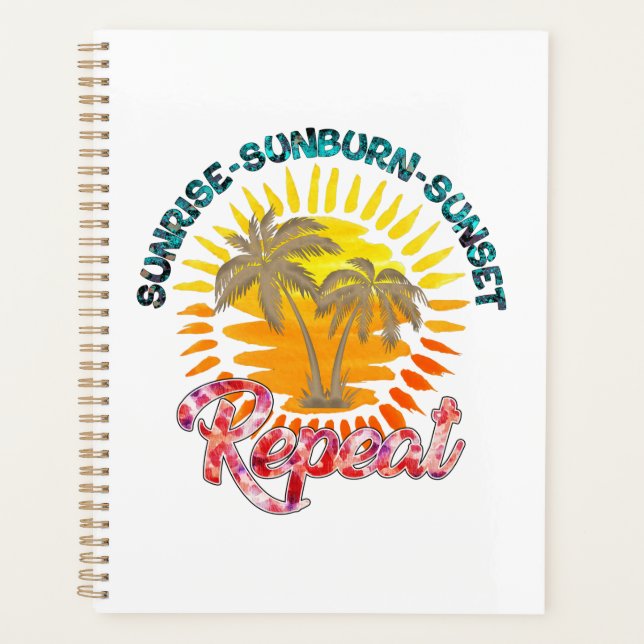 Sunrise-Sunburn-Sunset-Repeat | Golden Palm Trees Planner (Front)