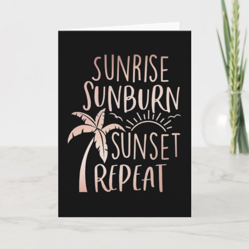 Sunrise Sunburn Sunset Repeat Matching Summer Card