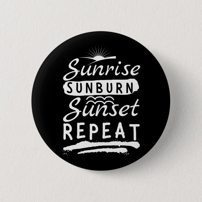 Sunrise Sunburn Sunset Repeat Summer Beach Button (Front)
