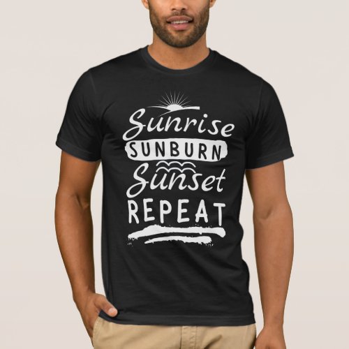 Sunrise Sunburn Sunset Repeat Summer Beach T_Shirt