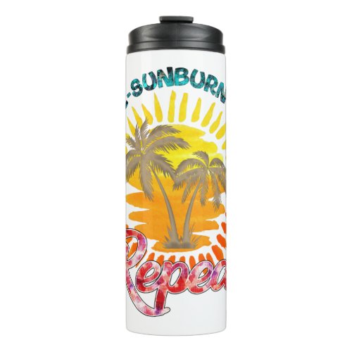 Sunrise_Sunburn_Sunset_Repeat  Summer Vacation Thermal Tumbler