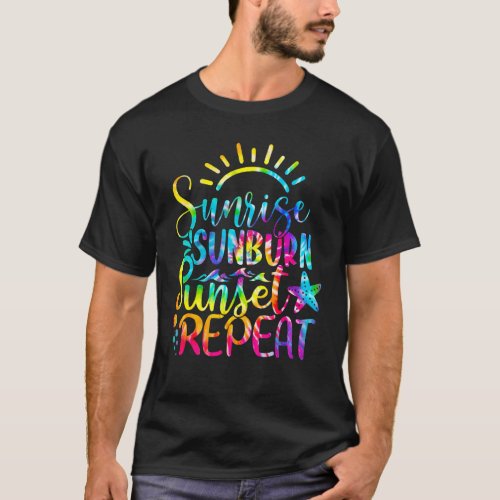 Sunrise Sunburn Sunset Repeat Tie Dye Hawaii Summe T_Shirt