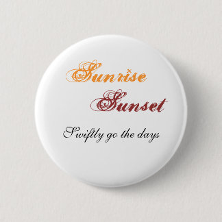 Sunrise, Sunset Button