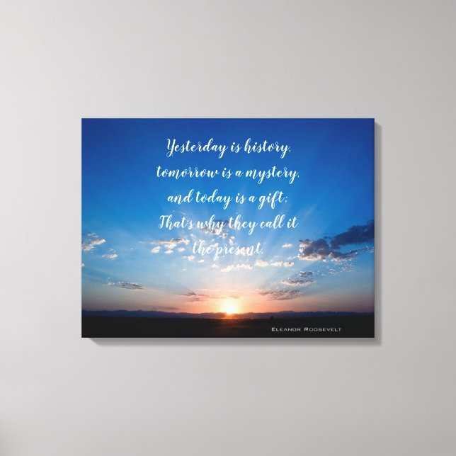 Sunrise Today Is A Gift Inspirational Quote Canvas Print (Front)