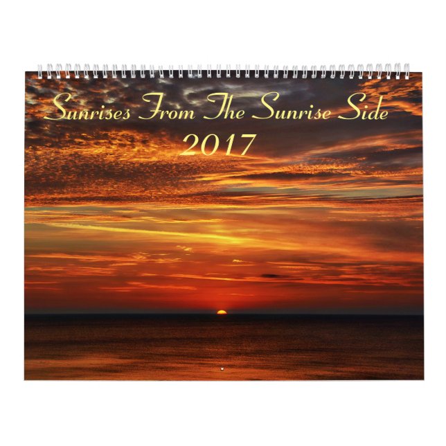 Sunrises From The Sunrise Side 2017 Calendar (Cover)