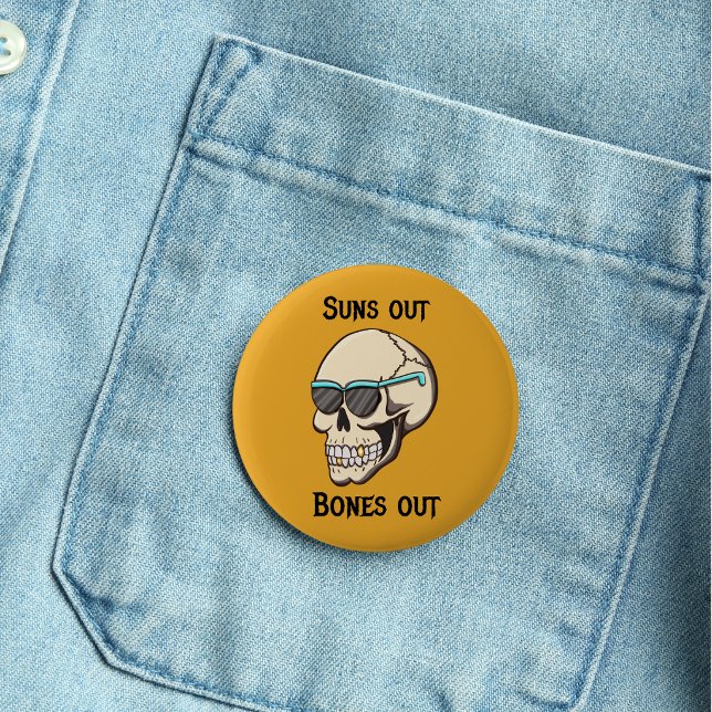 Suns Out Bones Out Skull Pinback Button (Creator Uploaded)