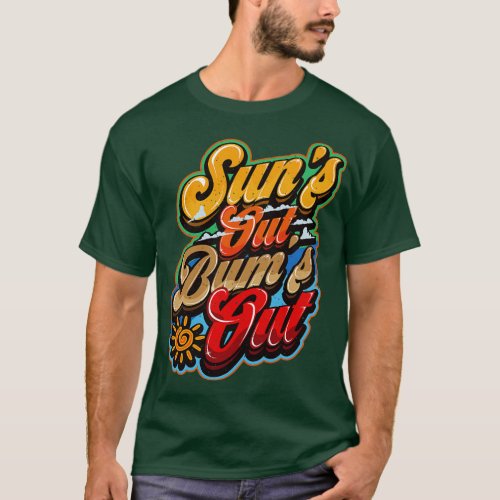 SUNS OUT BUMS OUT SUMMER 1 T_Shirt