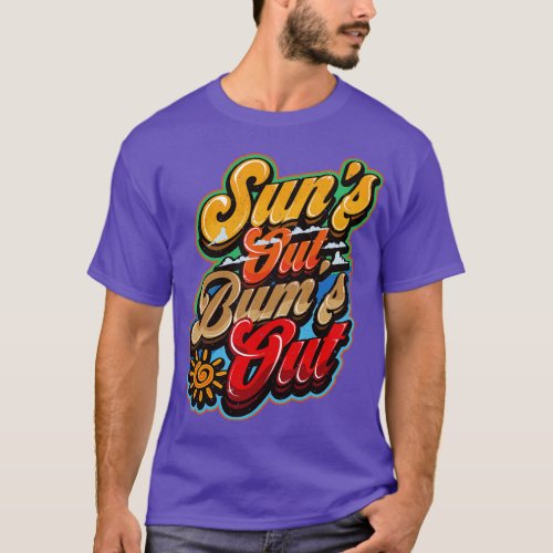 SUNS OUT BUMS OUT SUMMER T_Shirt