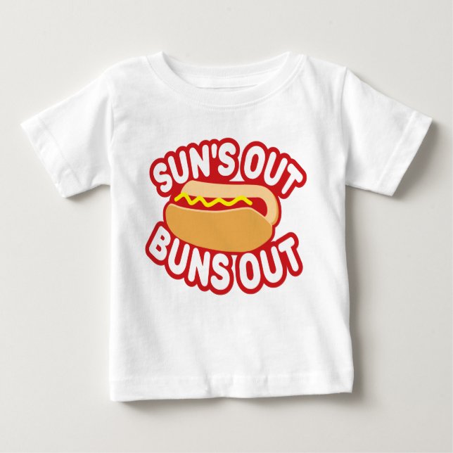 Suns Out Buns Out Baby T-Shirt (Front)