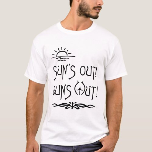 Suns Out Buns Out _ Beach Bum T_Shirt