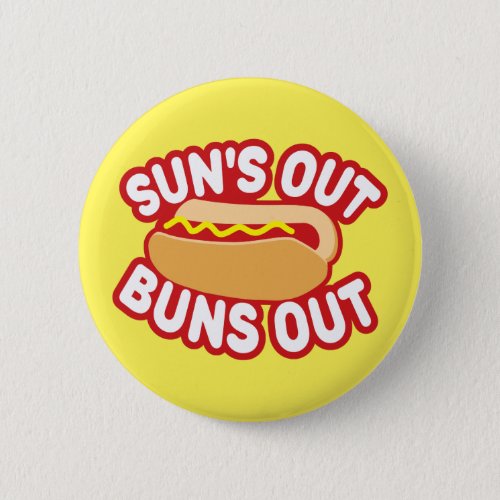 Suns Out Buns Out Button