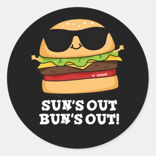Suns Out Buns Out Funny Burger Pun Dark BG Classic Round Sticker