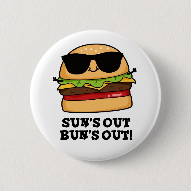 Sun's Out Bun's Out Funny Summer Burger Pun  Button (Front)