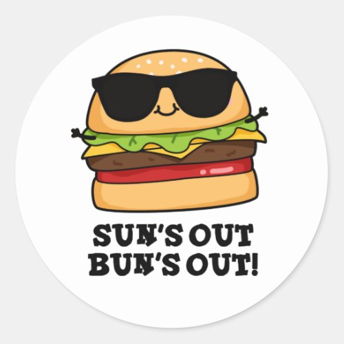 Suns Out Buns Out Funny Summer Burger Pun  Classic Round Sticker