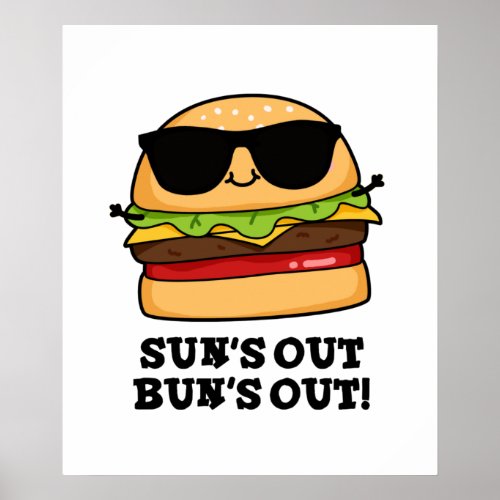 Suns Out Buns Out Funny Summer Burger Pun  Poster