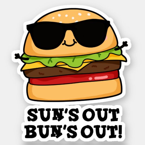 Suns Out Buns Out Funny Summer Burger Pun  Sticker
