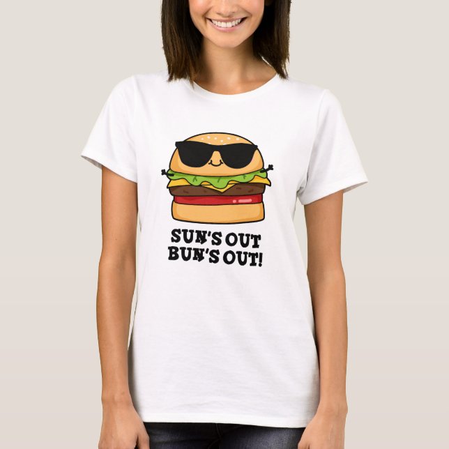 Sun's Out Bun's Out Funny Summer Burger Pun  T-Shirt (Front)