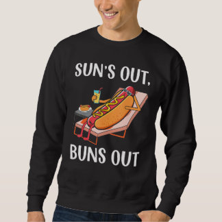 Suns Out Buns Out  Hot Dog Sausage Foodie Hotdog Sweatshirt