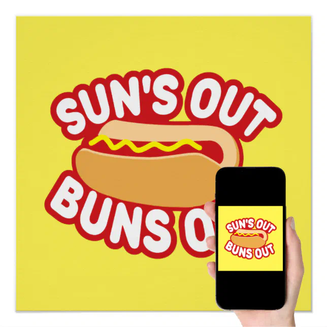 Suns Out Buns Out Poster | Zazzle