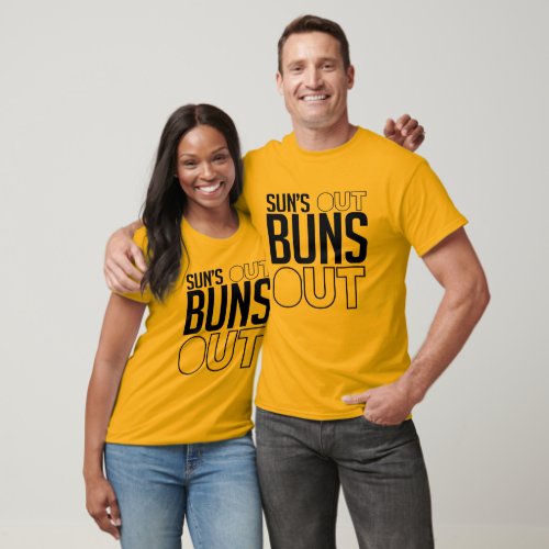 Suns out Buns out T_Shirt