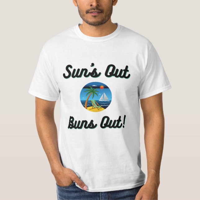 suns out buns out T-Shirt (Front)