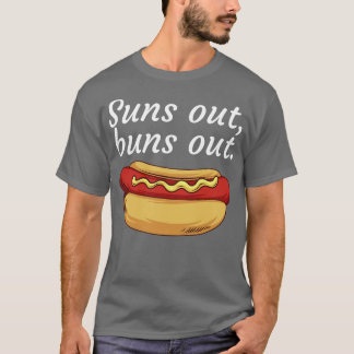 Suns out buns out T-Shirt