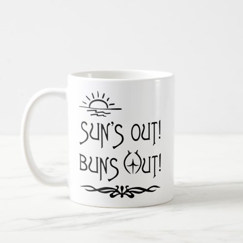 Suns Out Coffee Mug