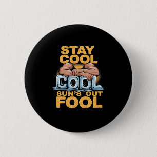 Sun's Out Fool Funny Summer Bodybuilding Humor  Button