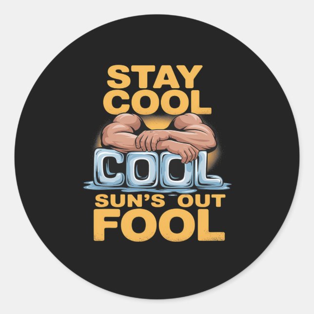 Sun's Out Fool Funny Summer Bodybuilding Humor  Classic Round Sticker (Front)
