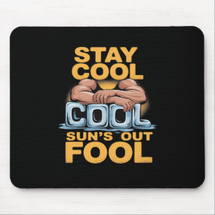 Sun's Out Fool Funny Summer Bodybuilding Humor Mouse Pad