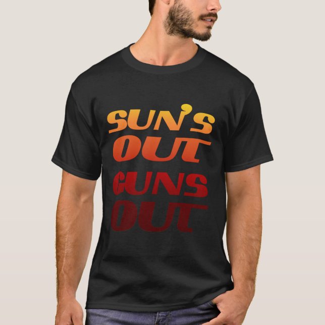 SUNS OUT GUNS OUT FITNESS AND GYM T-Shirt (Front)