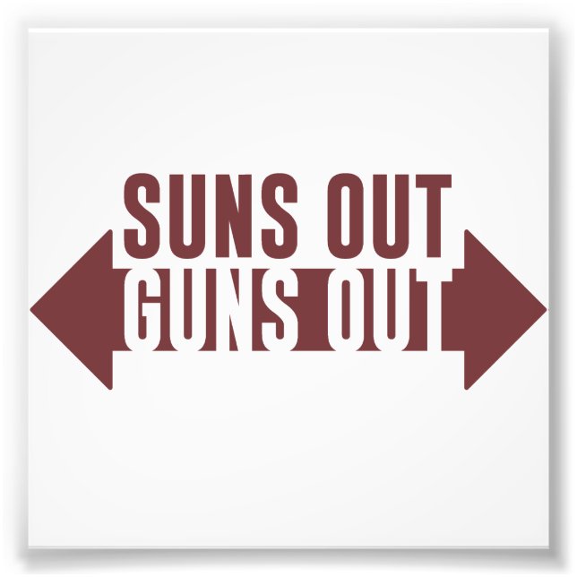 Suns Out Guns Out Fitness Photo Print (Front)