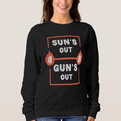 Suns Out Guns Out Graphic Men Women Bodybuilding  Sweatshirt