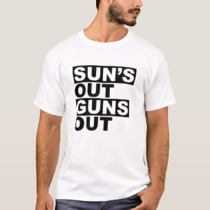 Sun's Out Guns Out T-Shirt