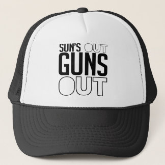 Sun's out Guns out Trucker Hat