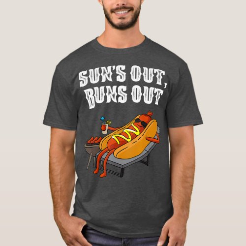 Suns Out Hot Dog Buns Out Funny Sausage BBQ Food T_Shirt